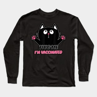Cat Lovers   Hug Me I'm Vaccinated Funny Cat Lovers Long Sleeve T-Shirt